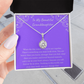 The Gift of Forever love "To My Beautiful Granddaughter" Eternal Hope Necklace