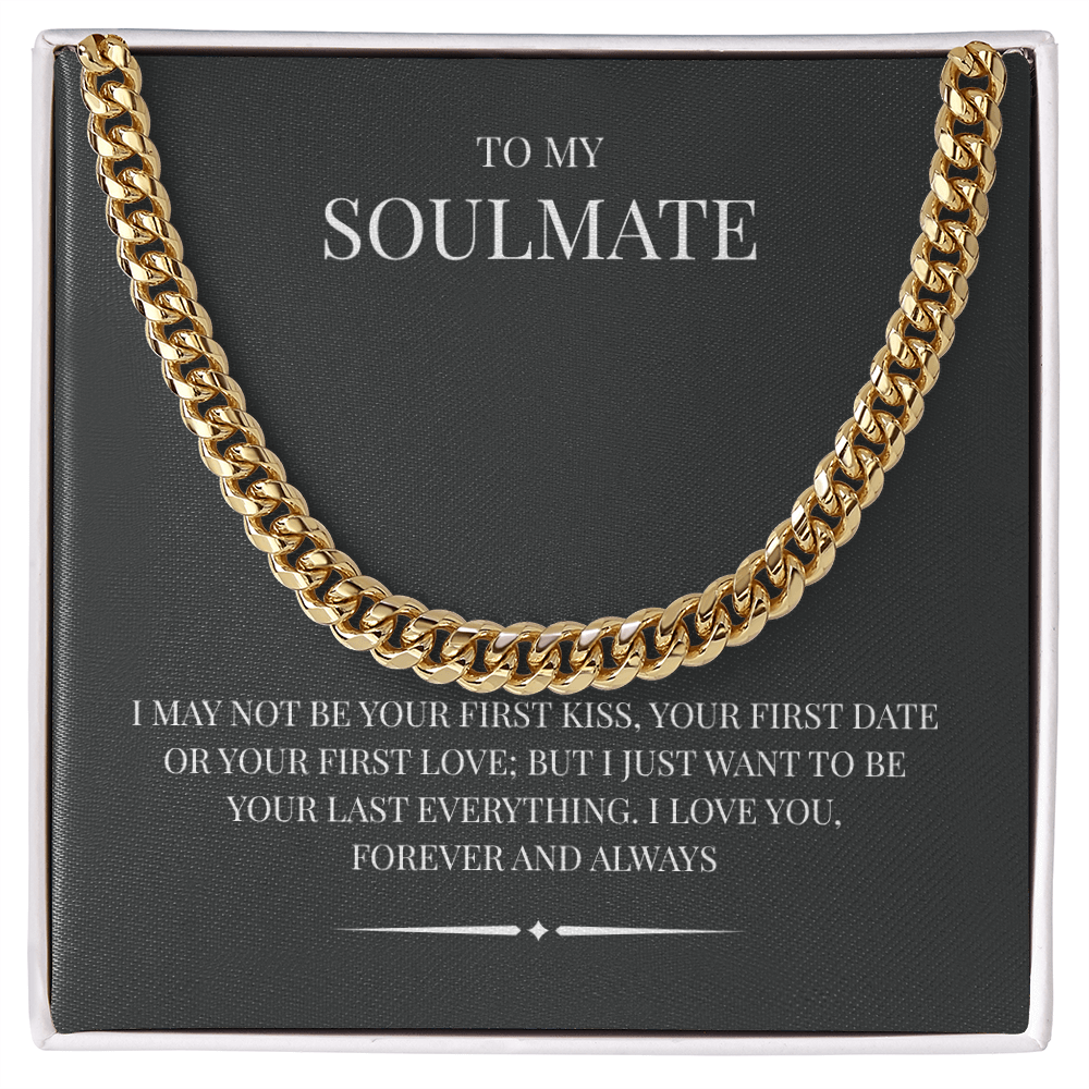 A rugged/ elegant piece for the modern man. The Cuban Link Chain "To My Soulmate"