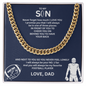 Fueled by Passion; Bold Cuban Link Necklace for a true Warrior "To My Son"