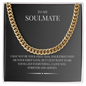 A rugged/ elegant piece for the modern man. The Cuban Link Chain "To My Soulmate"