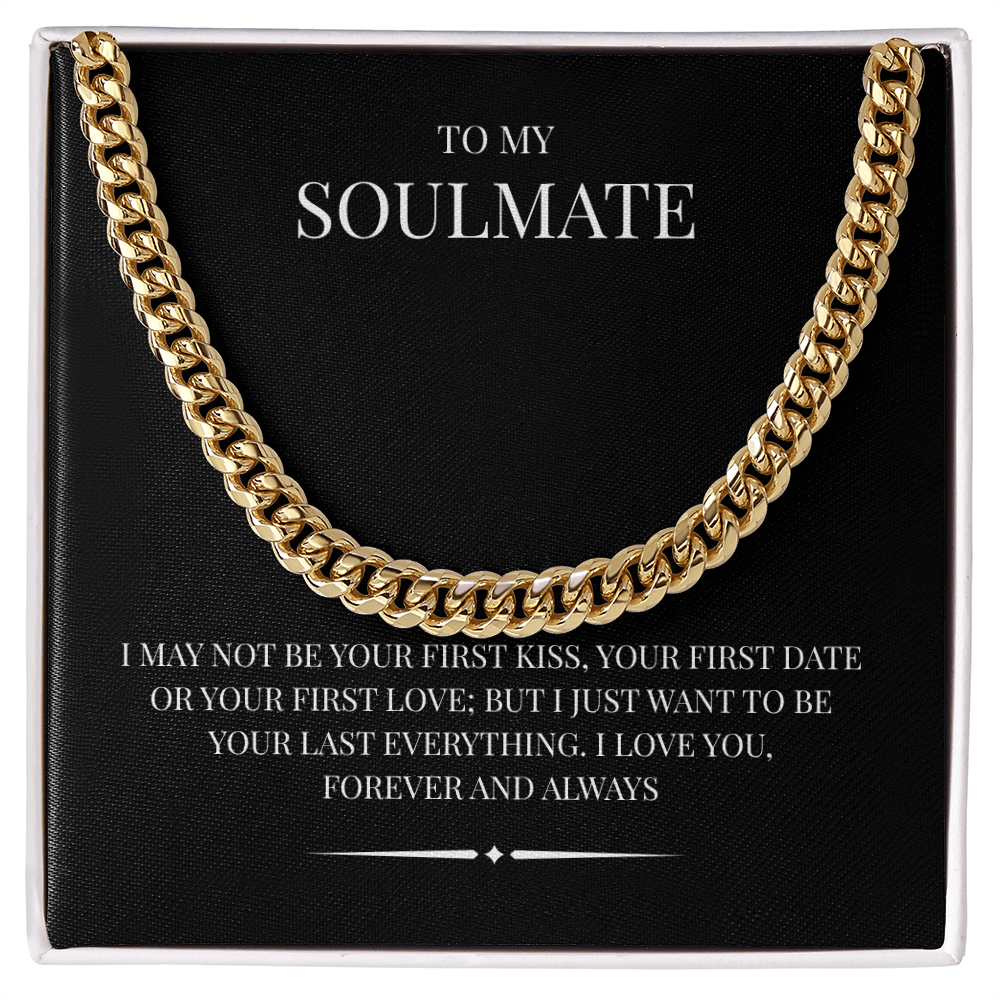 A rugged yet elegant piece for the modern man. The Cuban Link Chain "To My Soulmate"