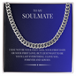 A rugged/ elegant piece for the modern man. The Cuban Link Chain "To My Soulmate"