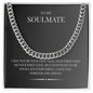 A rugged/ elegant piece for the modern man. The Cuban Link Chain "To My Soulmate"