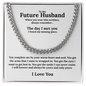Bold Cuban Link Chain "To My Future Husband"