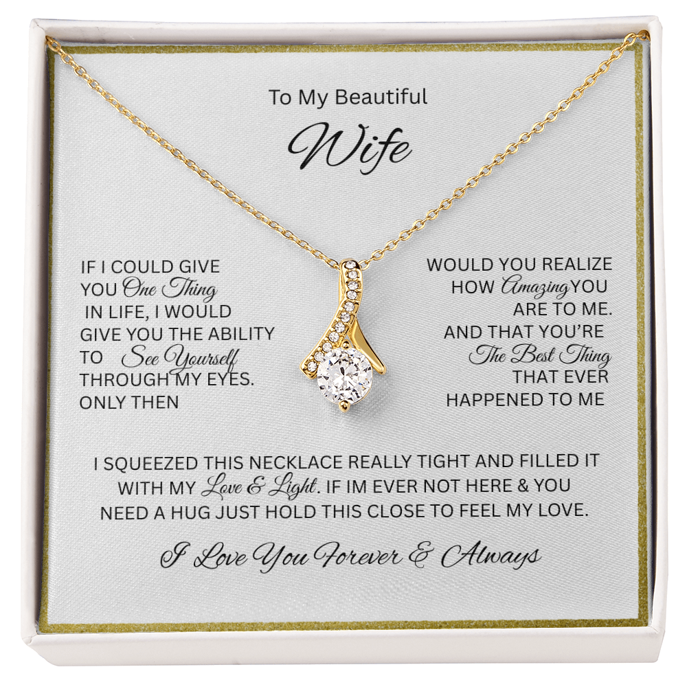 My endless love — always; The enchanting "Alluring Beauty Necklace" "To My Beautiful Wife"