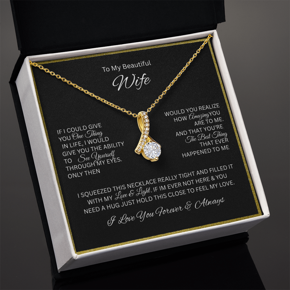 My endless love — always; The enchanting "Alluring Beauty Necklace" "To My Beautiful Wife"