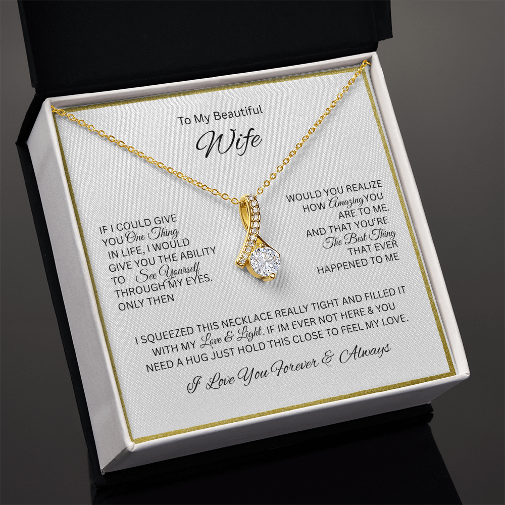 My endless love — always; The enchanting "Alluring Beauty Necklace" "To My Beautiful Wife"