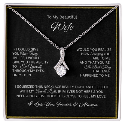 My endless love — always; The enchanting "Alluring Beauty Necklace" "To My Beautiful Wife"
