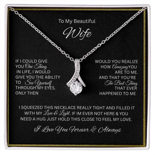 My endless love — always; The enchanting "Alluring Beauty Necklace" "To My Beautiful Wife"