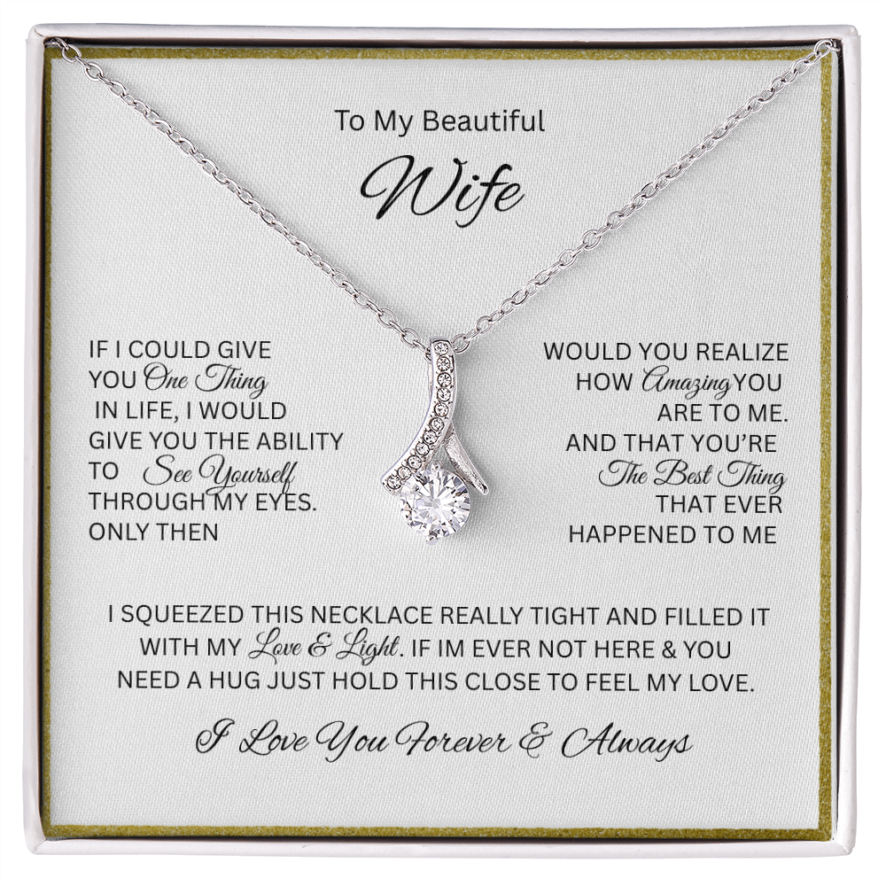 My endless love — always; The enchanting "Alluring Beauty Necklace" "To My Beautiful Wife"