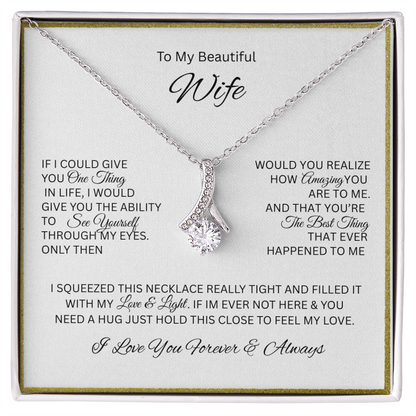 My endless love — always; The enchanting "Alluring Beauty Necklace" "To My Beautiful Wife"