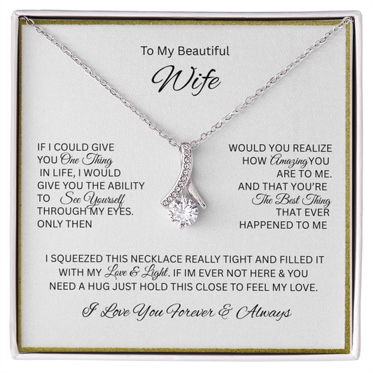 My endless love — always; The enchanting "Alluring Beauty Necklace" "To My Beautiful Wife"