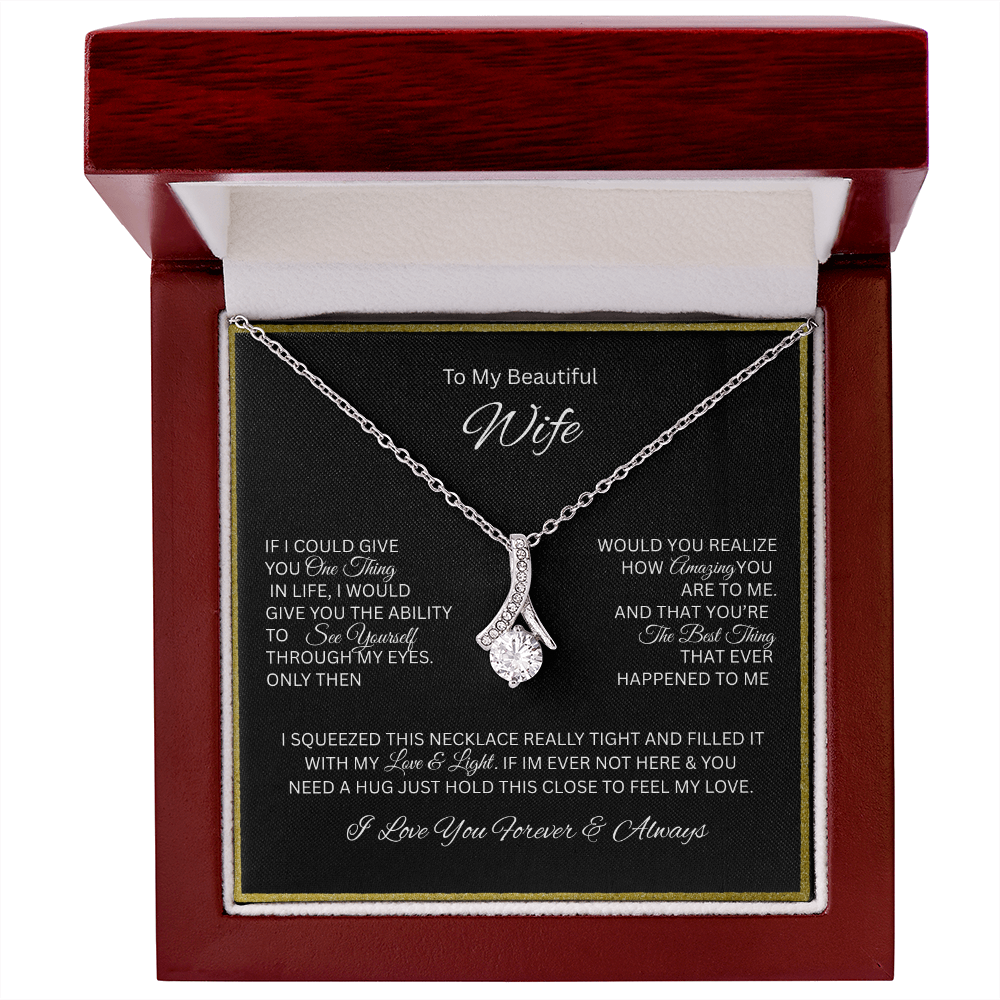 My endless love — always; The enchanting "Alluring Beauty Necklace" "To My Beautiful Wife"