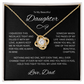 Gift for Daughter "To My Beautiful Daughter, Love Dad" Love knot Necklace