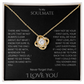Elegant Gift "To My Soulmate" Love Knot Necklace