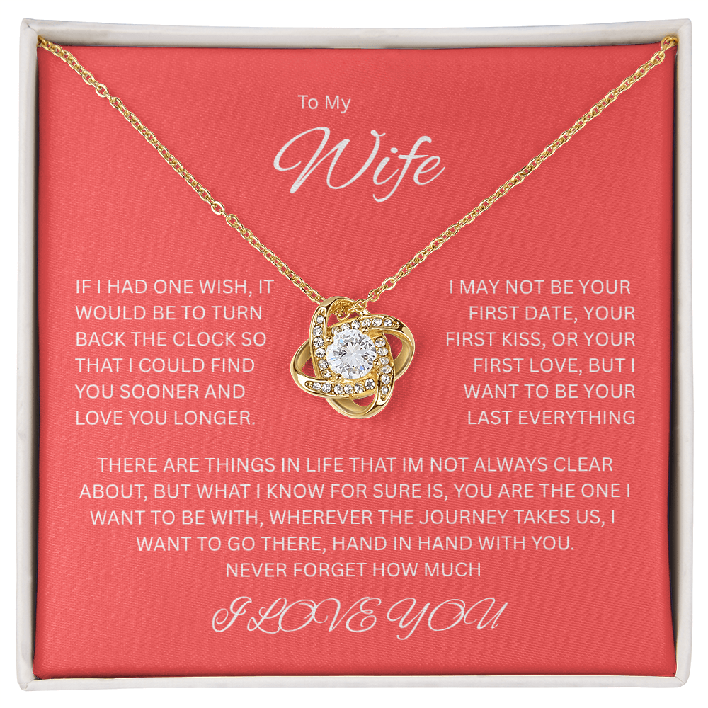 Made for the woman I love; The Irresistible "Love Knot Necklace" "To My Wife"