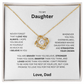 Stunning Gift for Daughter "To My Daughter, Love Dad" Love Knot Necklace
