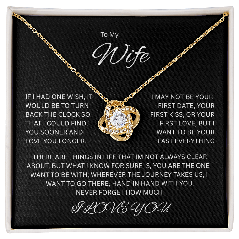 Made for the woman I love; The Irresistible "Love Knot Necklace" "To My Wife"