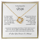 For the love of your life; The dazzling "Love Knot Necklace" "To My Beautiful Wife"