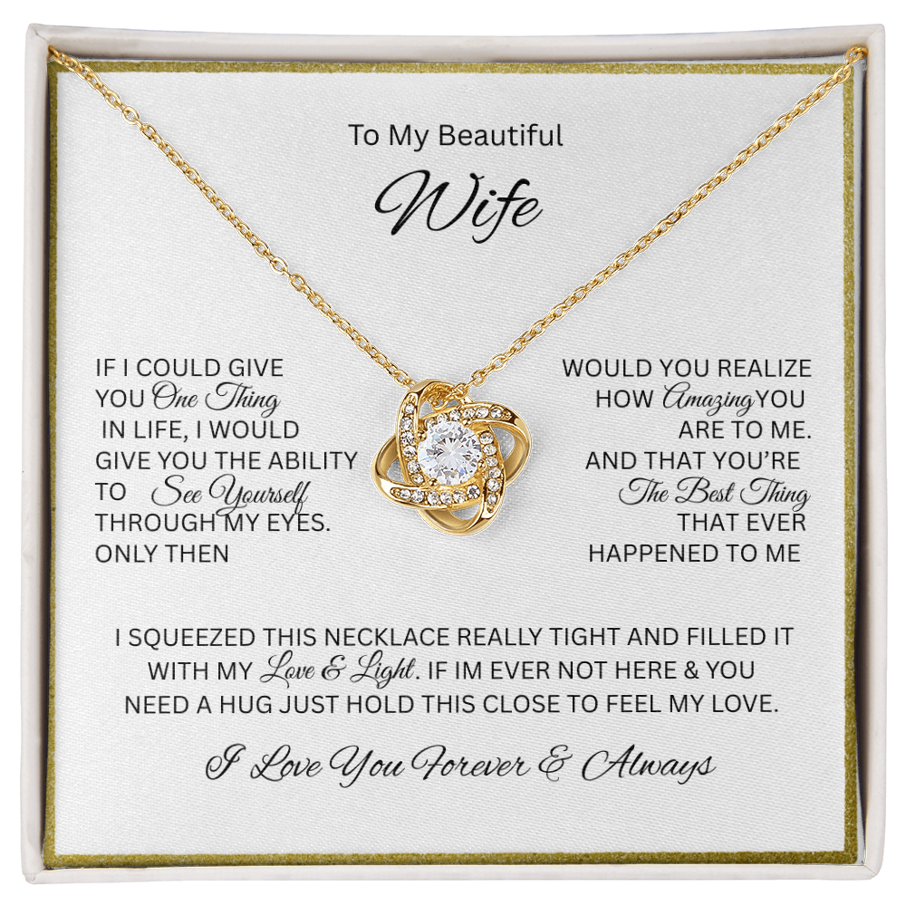 For the love of your life; The dazzling "Love Knot Necklace" "To My Beautiful Wife"