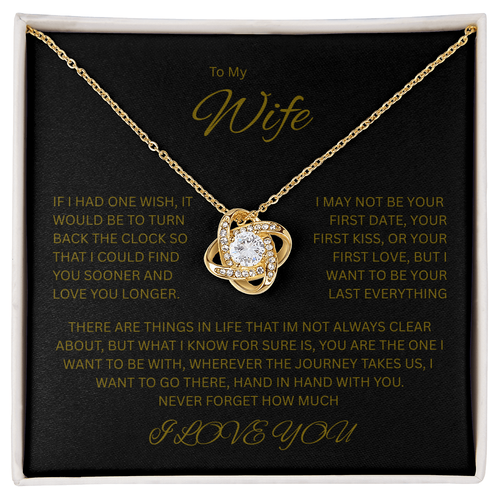 Made for the woman I love; The Irresistible "Love Knot Necklace" "To My Wife"