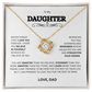 Impressive Gift for Daughter Love Knot Necklace "To My Daughter, Love Dad"