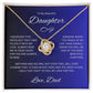 Gift for Daughter " To My Beautiful Daughter, Love Dad" Love Knot Necklace