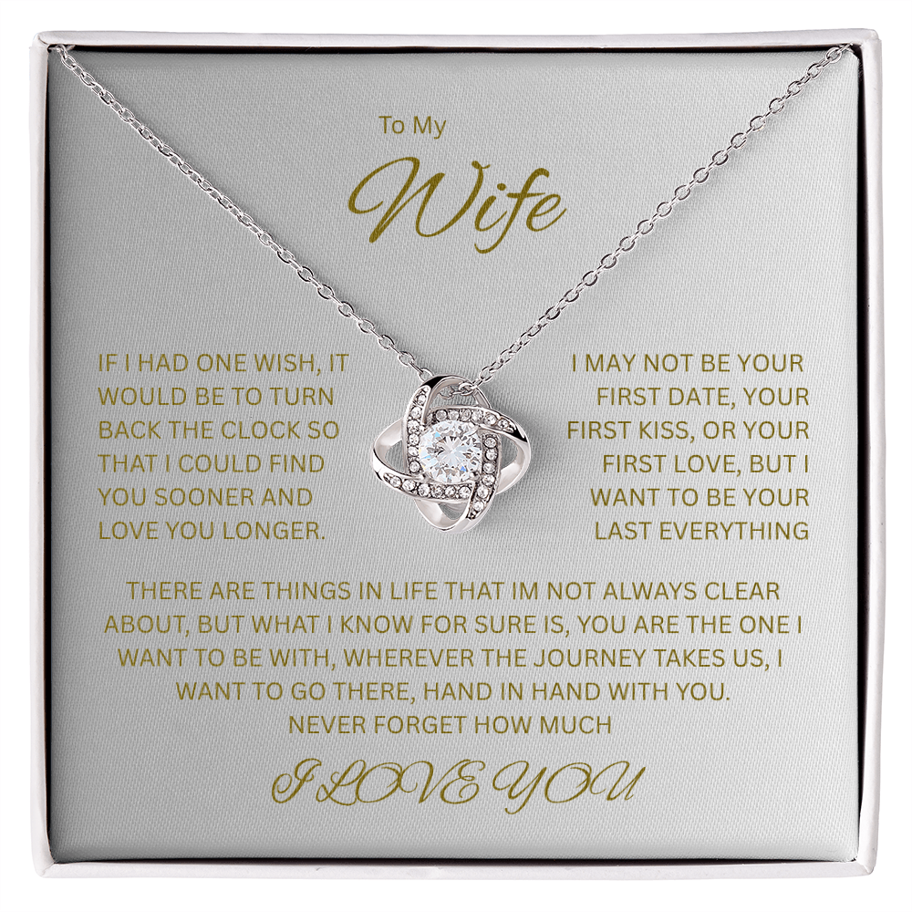 Made for the woman I love; The Irresistible "Love Knot Necklace" "To My Wife"