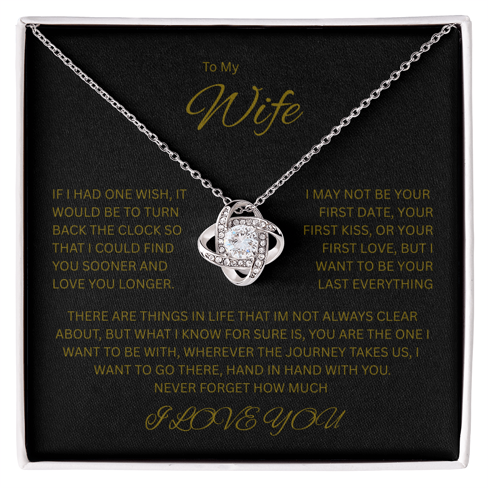 Made for the woman I love; The Irresistible "Love Knot Necklace" "To My Wife"