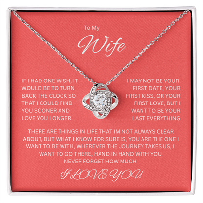 Made for the woman I love; The Irresistible "Love Knot Necklace" "To My Wife"