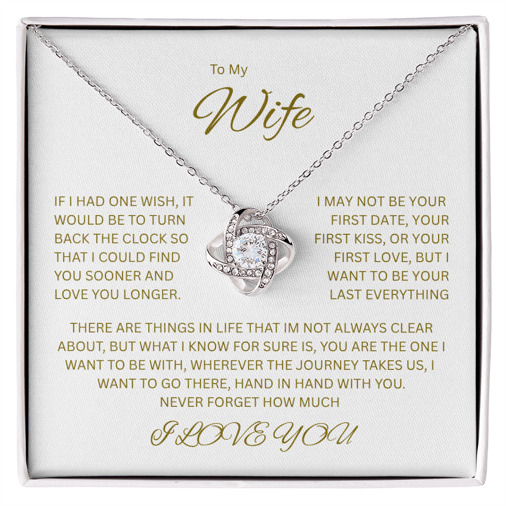 Made for the woman I love; The Irresistible "Love Knot Necklace" "To My Wife"
