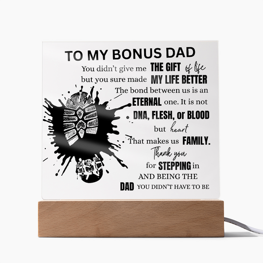 "To My Bonus Dad" A gift for the Man who stepped up by choice.