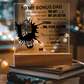 "To My Bonus Dad" A gift for the Man who stepped up by choice.