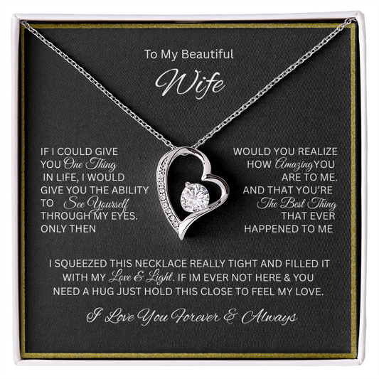 Because she is your everything; The remarkable "Forever Love Necklace" "To My Beautiful Wife"